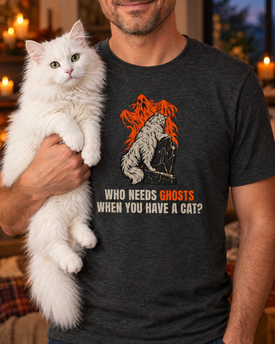 Who Needs Ghosts When You Have a Cat? Tee