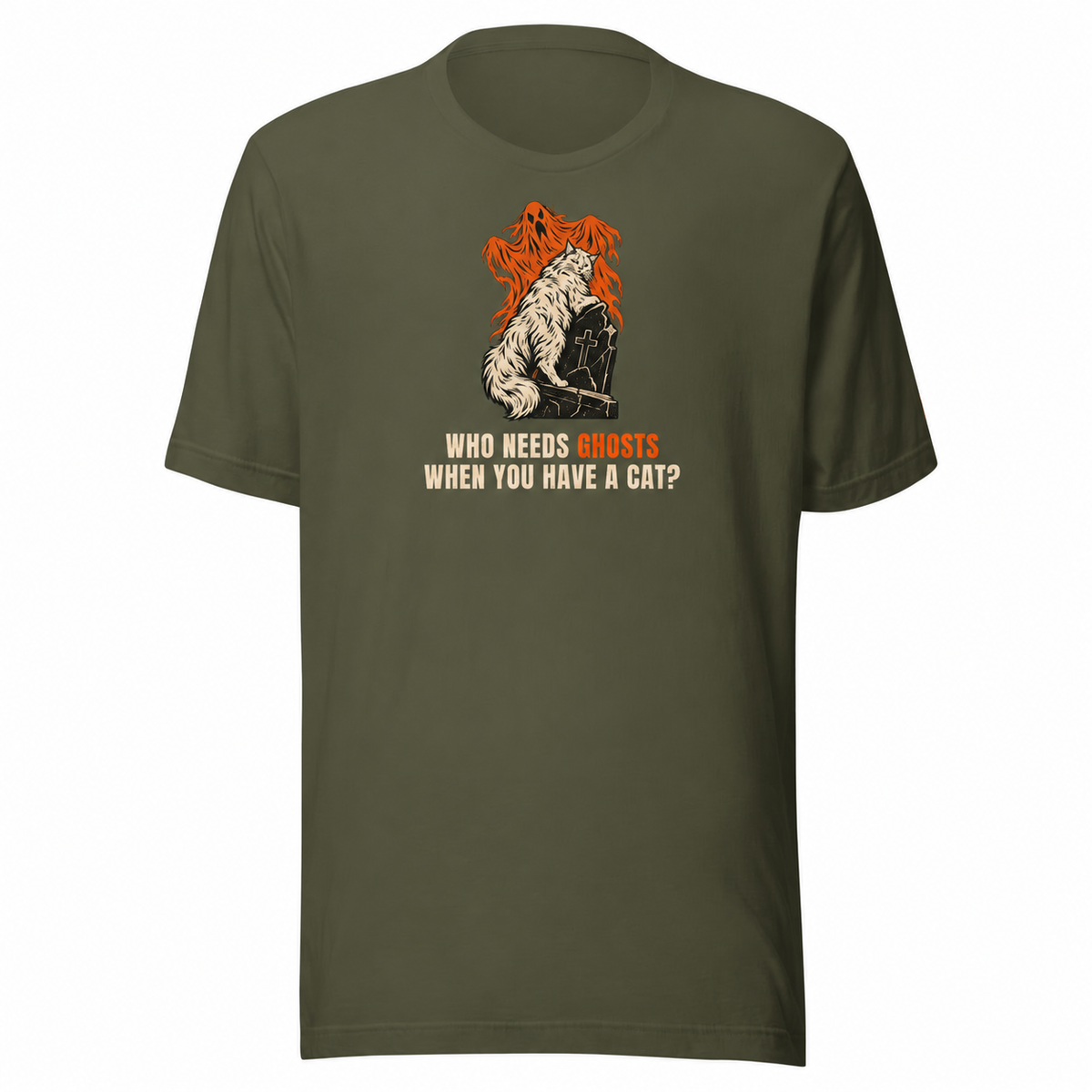 Plain sleeves — Military green unisex tee with a white long-haired cat on a gravestone and orange ghosts, Who needs ghosts when you have a cat?